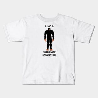 I Had a Skunk Ape Encounter Kids T-Shirt